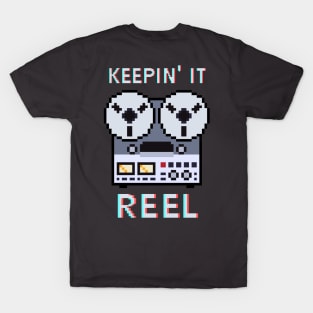 Keepin' it Reel-to-Reel T-Shirt